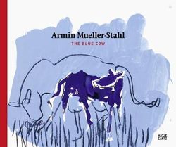 Armin Mueller-Stahl: the Blue Cow Armin Mueller-Stahl: the Blue Cow