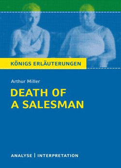 Death of a Salesman von Arthur Miller. Königs Erläuterungen. Death of a Salesman von Arthur Miller. Königs Erläuterungen.