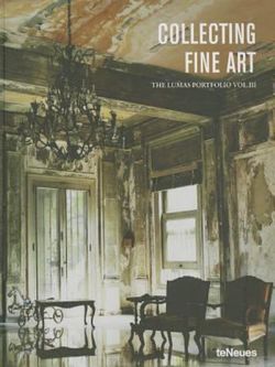 Collecting Fine Art: Volume III Collecting Fine Art: Volume III