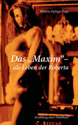 Das MAXIM-ale Leben der Roberta Das MAXIM-ale Leben der Roberta