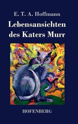 Lebensansichten des Katers Murr Lebensansichten des Katers Murr