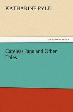 Careless Jane and Other Tales Careless Jane and Other Tales