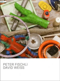 Peter Fischli & David Weiss Peter Fischli & David Weiss