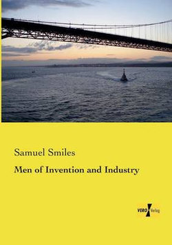 Men of Invention and Industry Men of Invention and Industry