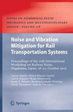Noise and Vibration Mitigation for Rail Transportation Systems Noise and Vibration Mitigation for Rail Transportation Systems