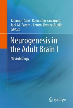 Neurogenesis in the Adult Brain I Neurogenesis in the Adult Brain I