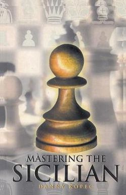Mastering the Sicilian Mastering the Sicilian