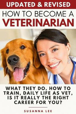 How to Become a Veterinarian How to Become a Veterinarian