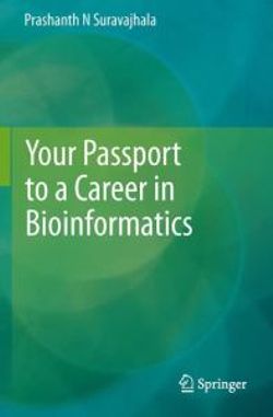 Your Passport to a Career in Bioinformatics Your Passport to a Career in Bioinformatics