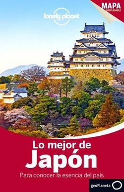 Lonely Planet lo Mejor de Japon Lonely Planet lo Mejor de Japon