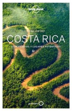 Lonely Planet lo Mejor de Costa Rica Lonely Planet lo Mejor de Costa Rica