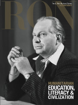 L. Ron Hubbard: Humanitarian - Education, Literacy & Civilization L. Ron Hubbard: Humanitarian - Education, Literacy & Civilization