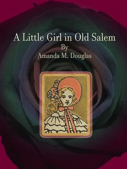 A Little Girl in Old Salem A Little Girl in Old Salem