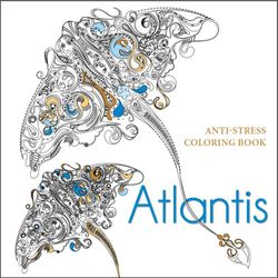 Atlantis: Anti-Stress Colouring Book Atlantis: Anti-Stress Colouring Book
