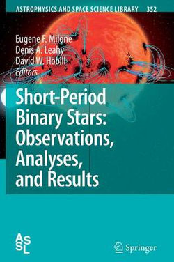 Short-Period Binary Stars: Observations, Analyses, and Results Short-Period Binary Stars: Observations, Analyses, and Results