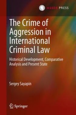 The Crime of Aggression in International Criminal Law The Crime of Aggression in International Criminal Law
