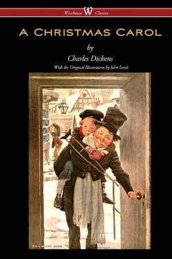 A Christmas Carol (Wisehouse Classics - with original illustrations) A Christmas Carol (Wisehouse Classics - with original illustrations)