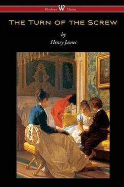 The Turn of the Screw (Wisehouse Classics Edition) The Turn of the Screw (Wisehouse Classics Edition)