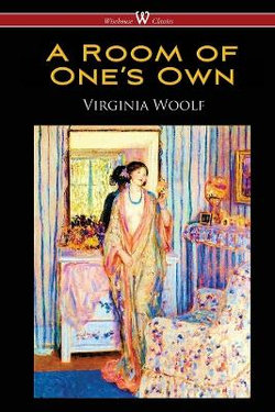 A Room of One's Own (Wisehouse Classics Edition) A Room of One's Own (Wisehouse Classics Edition)