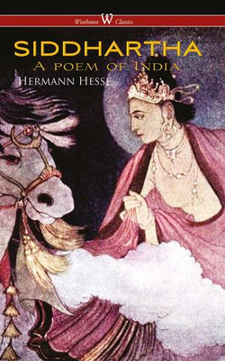 Siddhartha (Wisehouse Classics Edition) Siddhartha (Wisehouse Classics Edition)