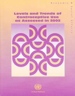 Levels and trends of contraceptive use as assessed In 2002 Levels and trends of contraceptive use as assessed In 2002
