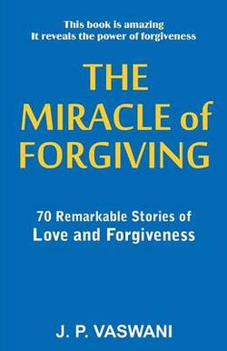 The Miracle of Forgiving The Miracle of Forgiving