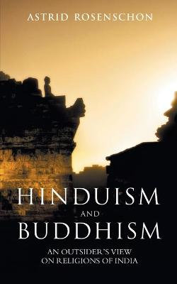 Hinduism and Buddhism, an Outsiders View on Religions of India. Hinduism and Buddhism, an Outsiders View on Religions of India.