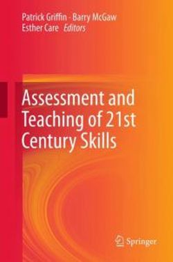 Assessment and Teaching of 21st Century Skills Assessment and Teaching of 21st Century Skills