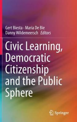 Civic Learning, Democratic Citizenship and the Public Sphere Civic Learning, Democratic Citizenship and the Public Sphere