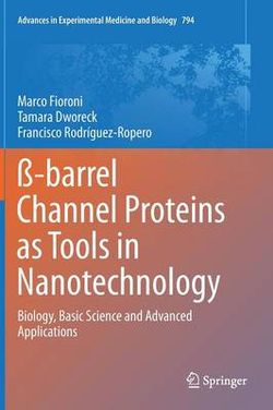 ss-barrel Channel Proteins as Tools in Nanotechnology ss-barrel Channel Proteins as Tools in Nanotechnology