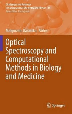 Optical Spectroscopy and Computational Methods in Biology and Medicine Optical Spectroscopy and Computational Methods in Biology and Medicine