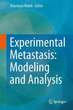 Experimental Metastasis: Modeling and Analysis Experimental Metastasis: Modeling and Analysis