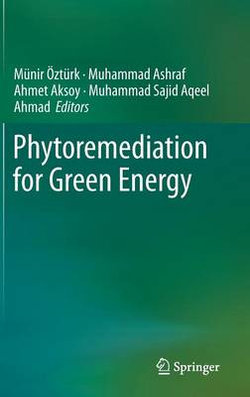 Phytoremediation for Green Energy Phytoremediation for Green Energy