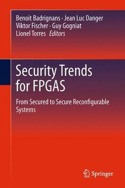 Security Trends for FPGAS Security Trends for FPGAS