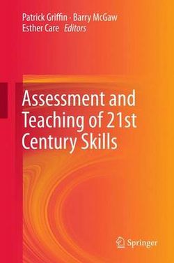 Assessment and Teaching of 21st Century Skills Assessment and Teaching of 21st Century Skills