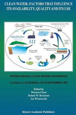 Clean Water: Factors that Influence Its Availability, Quality and Its Use Clean Water: Factors that Influence Its Availability, Quality and Its Use