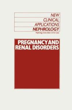 Pregnancy and Renal Disorders Pregnancy and Renal Disorders