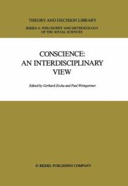 Conscience: An Interdisciplinary View Conscience: An Interdisciplinary View