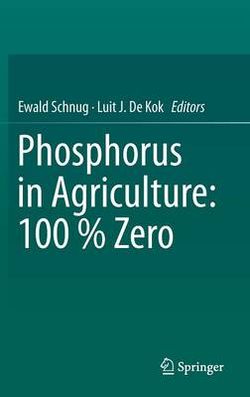 Phosphorus in Agriculture: 100 % Zero Phosphorus in Agriculture: 100 % Zero
