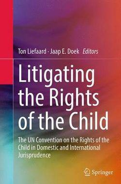 Litigating the Rights of the Child Litigating the Rights of the Child