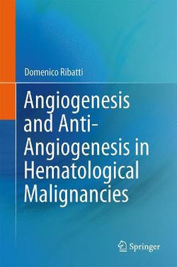 Angiogenesis and Anti-Angiogenesis in Hematological Malignancies Angiogenesis and Anti-Angiogenesis in Hematological Malignancies