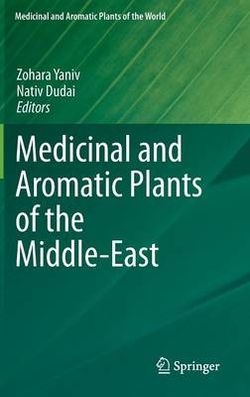 Medicinal and Aromatic Plants of the Middle-East Medicinal and Aromatic Plants of the Middle-East