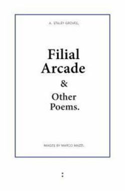 Filial Arcade & Other Poems Filial Arcade & Other Poems