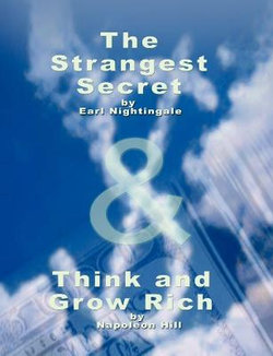 The Strangest Secret by Earl Nightingale & Think and Grow Rich by Napoleon Hill The Strangest Secret by Earl Nightingale & Think and Grow Rich by Napoleon Hill
