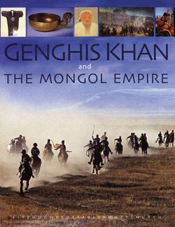 Genghis Khan and the Mongol empire Genghis Khan and the Mongol empire