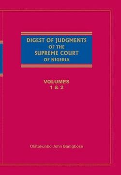 Digest of Judgements of the Supreme Court of Nigeria Digest of Judgements of the Supreme Court of Nigeria