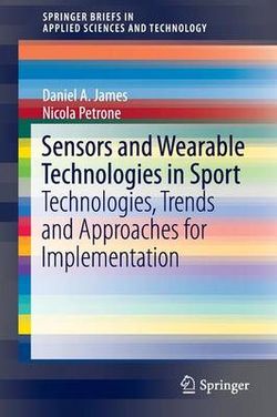 Sensors and Wearable Technologies in Sport Sensors and Wearable Technologies in Sport