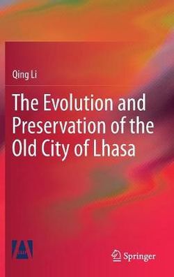 Evolution and Preservation of the Old Lhasa City Evolution and Preservation of the Old Lhasa City
