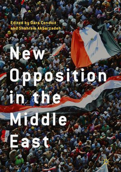 New Opposition in the Middle East New Opposition in the Middle East