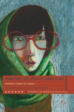 Human Rights and Agents of Change in Iran Human Rights and Agents of Change in Iran